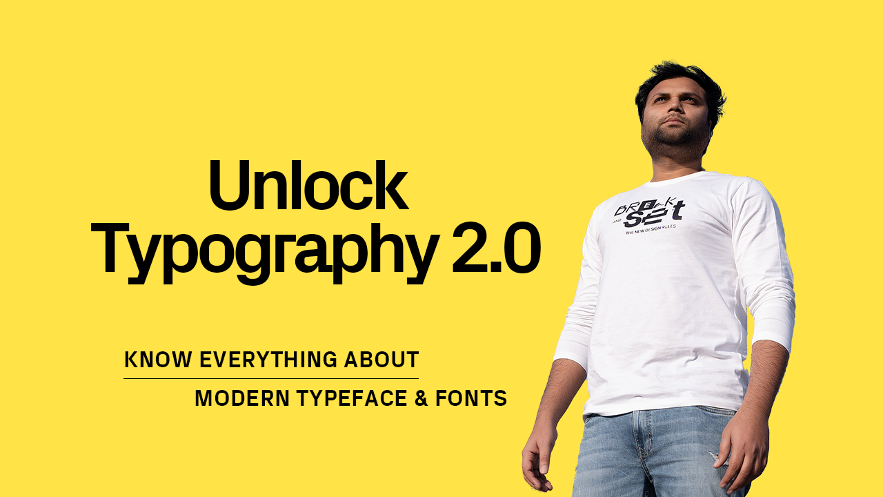 Unlock Typography 2.0 – Know Everything about Modern Fonts
